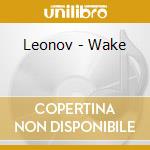 Leonov - Wake cd musicale di Leonov