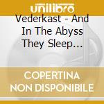 Vederkast - And In The Abyss They Sleep (Cardboard S) cd