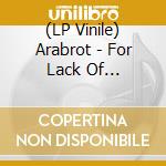 (LP Vinile) Arabrot - For Lack Of Discipline You Will Die (7') vinile