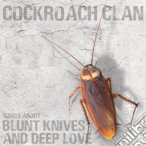 (LP Vinile) Cockroach Clan - Songs About Blunt Knives And Deep Love lp vinile