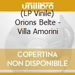 (LP Vinile) Orions Belte - Villa Amorini vinile