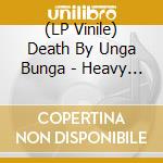 (LP Vinile) Death By Unga Bunga - Heavy Male Insecurity vinile