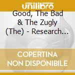 Good, The Bad & The Zugly (The) - Research And Destroy cd
