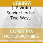 (LP Vinile) Sondre Lerche - Two Way Monologue (2 Lp) vinile
