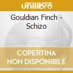 Gouldian Finch - Schizo cd
