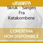Skruk - Sangen Fra Katakombene cd