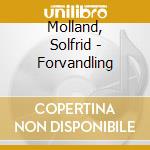 Molland, Solfrid - Forvandling cd musicale
