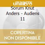 Sorum Knut Anders - Audiens 11 cd musicale di Sorum Knut Anders