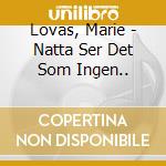 Lovas, Marie - Natta Ser Det Som Ingen.. cd