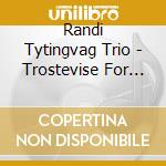 Randi Tytingvag Trio - Trostevise For Redde Netter cd musicale