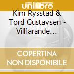 Kim Rysstad & Tord Gustavsen - Villfarande Barn cd musicale
