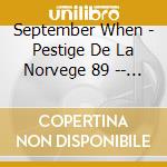 September When - Pestige De La Norvege 89 -- 96 cd