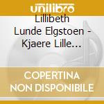 Lillibeth Lunde Elgstoen - Kjaere Lille Ungen Min cd musicale di Lillibeth Lunde Elgstoen