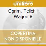 Ogrim, Tellef - Wagon 8 cd musicale di Ogrim, Tellef