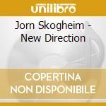 Jorn Skogheim - New Direction cd musicale di Jorn Skogheim
