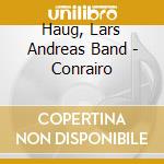 Haug, Lars Andreas Band - Conrairo