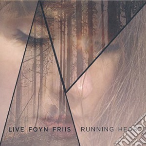 Friis, Live Foyn - Running Heart cd musicale di Friis, Live Foyn