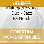 Klakegg/Revaag Duo - Jazz Pa Norsk cd