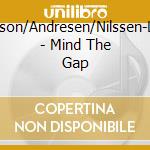 Eberson/Andresen/Nilssen-Love - Mind The Gap cd