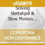 Solveig Slettahjell & Slow Motion Orches - Solveig Slettahjell & Slow Motion Orches cd