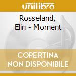 Rosseland, Elin - Moment cd musicale di Rosseland, Elin