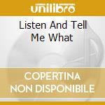 Listen And Tell Me What cd