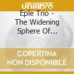 Eple Trio - The Widening Sphere Of Influence cd