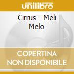 Cirrus - Meli Melo cd musicale di Cirrus