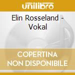 Elin Rosseland - Vokal cd