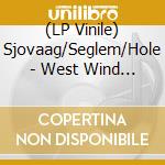 (LP Vinile) Sjovaag/Seglem/Hole - West Wind Drift vinile