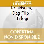 Roaldsnes, Dag-Filip - Trilogi cd