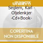 Seglem, Karl - Oljelenkjer -Cd+Book- cd