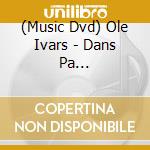 (Music Dvd) Ole Ivars - Dans Pa Skjermertopp cd musicale