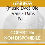 (Music Dvd) Ole Ivars - Dans Pa Skjermertopp cd