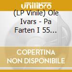 (LP Vinile) Ole Ivars - Pa Farten I 55 Ar! vinile