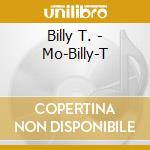 Billy T. - Mo-Billy-T cd