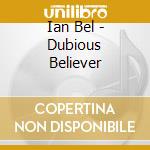 Ian Bel - Dubious Believer cd