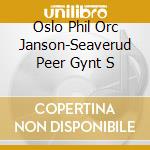 Oslo Phil Orc Janson-Seaverud Peer Gynt S cd