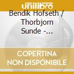 Bendik Hofseth / Thorbjorn Sunde - Orchestral Adventures