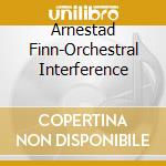 Arnestad Finn-Orchestral Interference cd musicale di Terminal Video