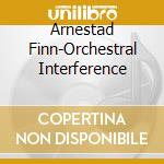 Arnestad Finn-Orchestral Interference cd