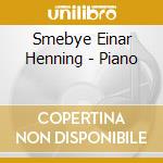 Smebye Einar Henning - Piano cd musicale di Smebye Einar Henning