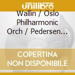 Wallin / Oslo Philharmonic Orch / Pedersen - Cto For Clarinet & Orch cd