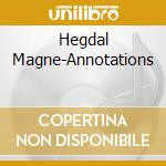 Hegdal Magne-Annotations cd