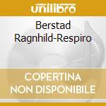 Berstad Ragnhild-Respiro cd musicale di Terminal Video