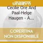 Cecilie Ore And Paal-Helge Haugen - A Shadow Opera cd
