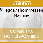 Hvoslef/Hegdal/Thommessen-Corelli Machine cd