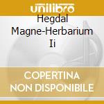 Hegdal Magne-Herbarium Ii cd