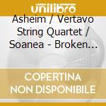 Asheim / Vertavo String Quartet / Soanea - Broken Line / Navigo / Nicht / Chase cd