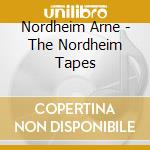 Nordheim Arne - The Nordheim Tapes cd musicale di Nordheim Arne